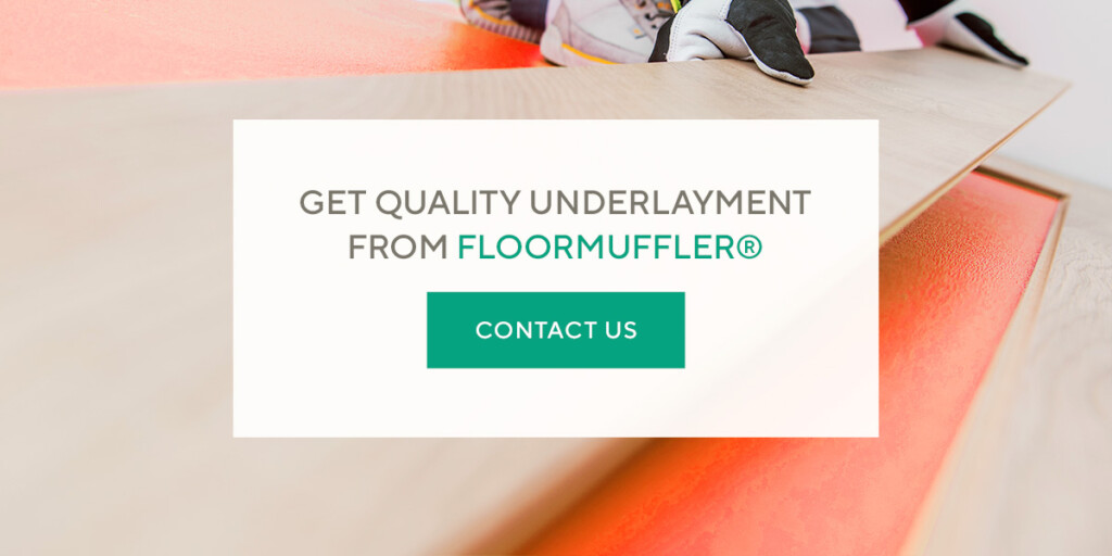 Get Quality Underlayment From floorMuffler®