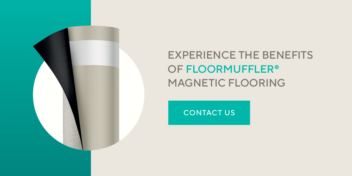 Experience the Benefits of floorMuffler® Magnetic Flooring
